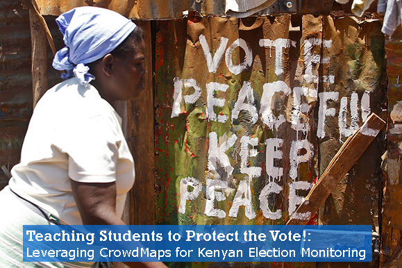 Teaching Students to “Protect the Vote!”: Leveraging CrowdMaps for Kenyan Election Monitoring Photo